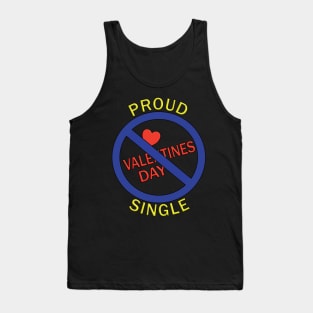 Proud Single - against Valentines Day Tank Top